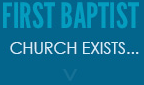 First Baptist Exists
